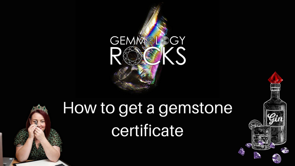Gin & Gemstones - How to get a gemstone certificate